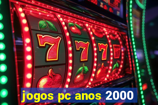 jogos pc anos 2000